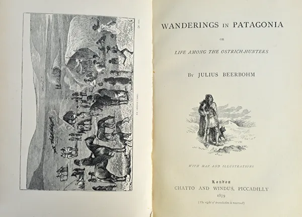 BEERBOHM (J.)  Wanderings in Patagonia or Life among the Ostrich-Hunters.  First Edition. 2 wood-engraved plates, some text illus. & a coloured map; l