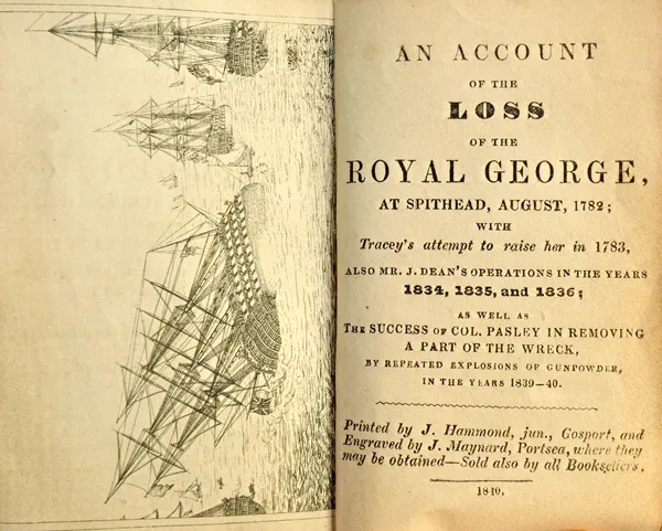 ROYAL GEORGE - An Account of the Loss of the Royal George, at Spithead, August, 1782; with Tracey's attempt to raise her in 1783  . . .    4 engraved