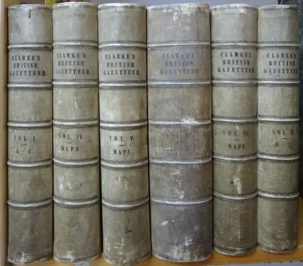 CLARKE (B.)  The British Gazetteer, Political, Commercial, Ecclesiastical, and Historical  . . .  6 vols.  50 folded maps & 34 engraved plates; contem