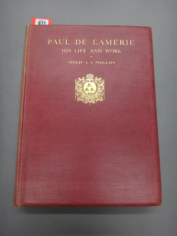PHILLIPS (P.A.S.)  Paul de Lamerie: citizen and goldsmith of London  . . .  1688-1751. Limited Edition. num. photo. plates, d-page genealogical table