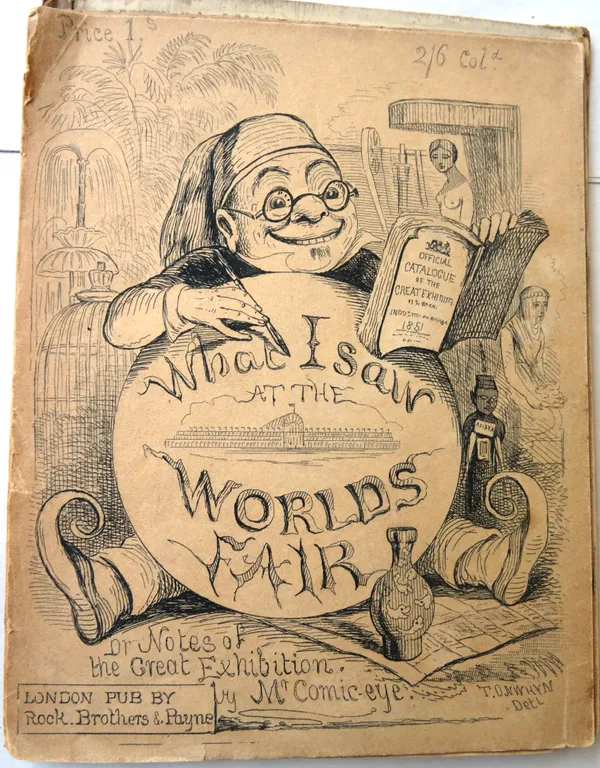 ONWYN (Thomas) - (artist) - What I saw at the World Fair, or Notes of the Great Exhibition by Mr. Comic-Eye. Rock Bros. & Payne, London, 1851; illus.