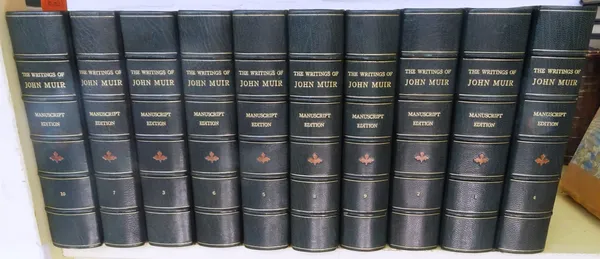 MUIR (J.)  The Writings of John Muir. Manuscript (Limited) Edition, 10 vols. many plates & maps (some with captioned guards), inlaid original ms. page