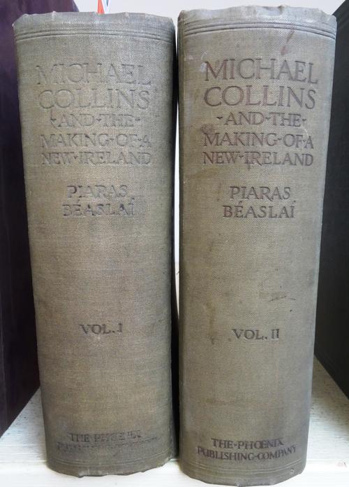 BEASLAI (P.)  Michael Collins and the Making of a New Ireland. 2 vols. coloured frontispieces & 16 other plates; gilt cloth. Dublin, reprinted 1926.