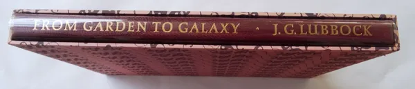 LUBBOCK (J.G.)  From Garden to Galaxy: original prints and text. Limited Edition. 10 coloured plates (4 d-page) & 2 text d-page coloured illus.; gilt-