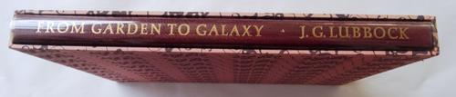 LUBBOCK (J.G.)  From Garden to Galaxy: original prints and text. Limited Edition. 10 coloured plates (4 d-page) & 2 text d-page coloured illus.; gilt-
