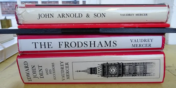 V. Mercer, John Arnold & Son, 1972; V. Mercer, Edward John Dent, 1977; and V. Mercer, The Frodshams,  1981, together with E. J. Dent supplement, AHS 1