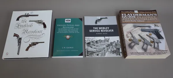 Four gun reference books, comprising; 'English pistols and revolvers - J.N. George, The Webley Service Revolver - Robert Maze, The English Revolver -