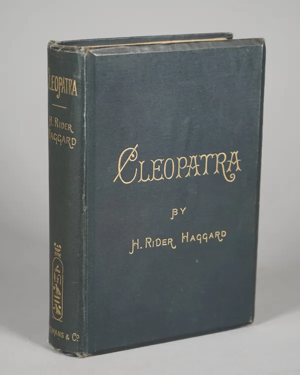 RIDER HAGGARD, Henry (1856-1925).  Cleopatra. Being an Account of the Fall and Vengeance of Harmachis, the Royal Egyptian, as Set Forth by His Own Han