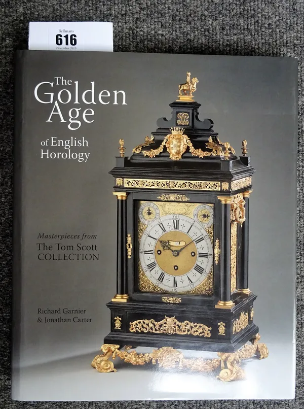 R. Garnier & J. Carter, The Golden Age of English Horology, Masterpieces from the Tom Scott Collection, limited edition of 500, Winchester 2015