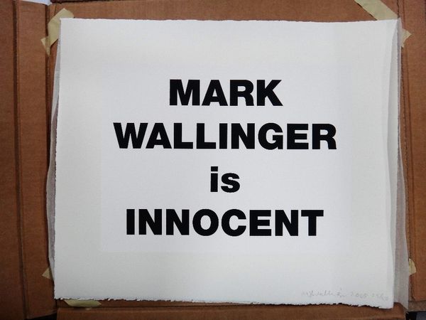 Mark Wallinger (b.1959), Mark Wallinger is Innocent, screenprint, signed, dated 2008 and numbered 25/50, unframed, 38.5cm x 46cm. ARR