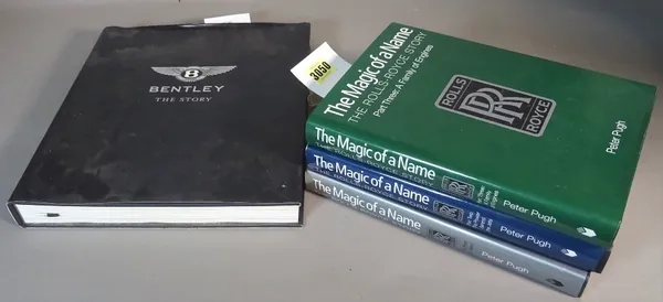 Automobile interest; 'The Magic of a Name, The Rolls Royce Story' by Peter Pugh, three volumes, and one further book, 'Bentley-The Story', (4).