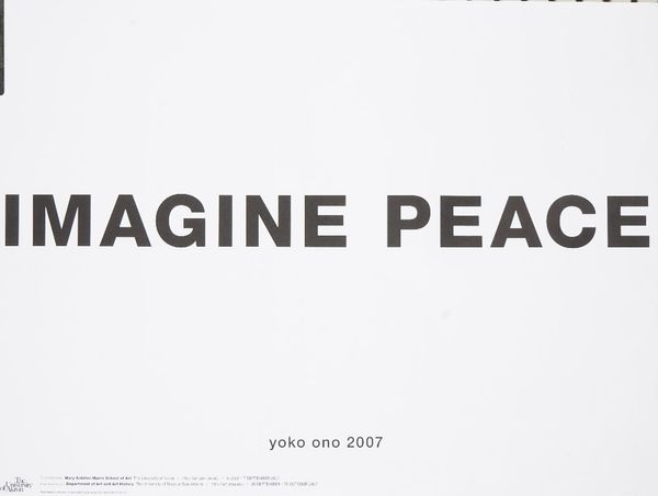 Yoko Ono, 'Imagine Peace', an Exhibition poster, Mary Schiller Myers School of Art, University of Akron, July 6 - Oct 28, 2007, loose sheet,45.5cm x 6