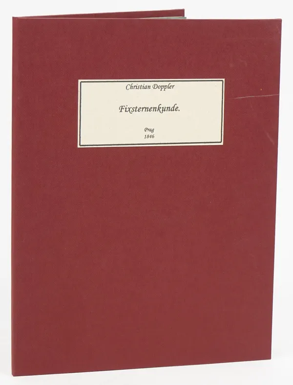 DOPPLER, Christian (1803-53).  Beiträge zur Fixsternenkunde. Prague: Druck der k. k. Hofbuchdruckerei von Gottlieb Haase Söhne, 1846. 4to (280 x 215mm