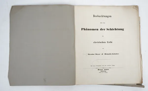 MEYER, Theodor (dates unknown) & Heinrich GEISSLER (1814-79).  Beobachtungen über das Phänomen der Schichtung im electrischen Licht. Bonn: Selbstverla