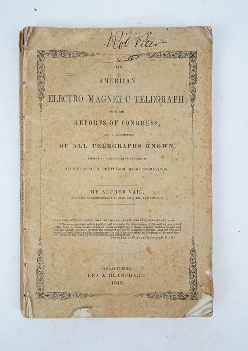 VAIL, Alfred Lewis (1807-59).  The American Electro Magnetic Telegraph: with the Reports of Congress, and a Description of all Telegraphs Known, emplo