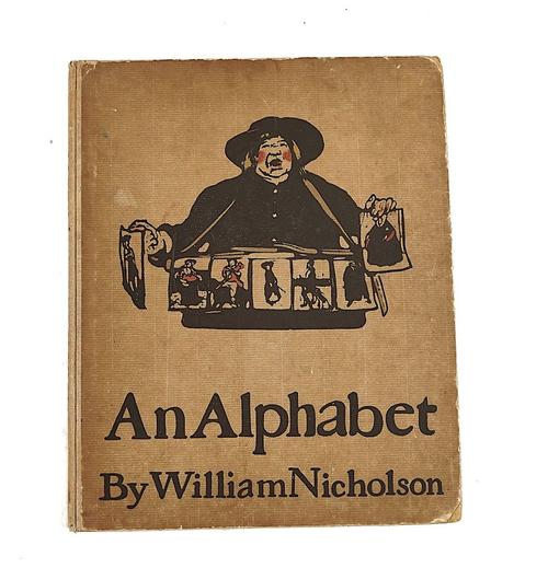 NICHOLSON, William (1872-1949, illustrator). An Alphabet, London, 1899, 26 coloured lithographed plates by Nicholson, original coloured pictorial boards. PRESENTATION COPY.