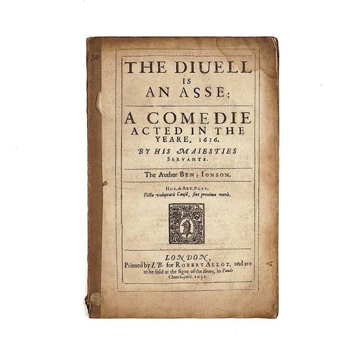 JONSON, Ben (1572-1637). The Divell is an Asse, London, 1631, stitched.