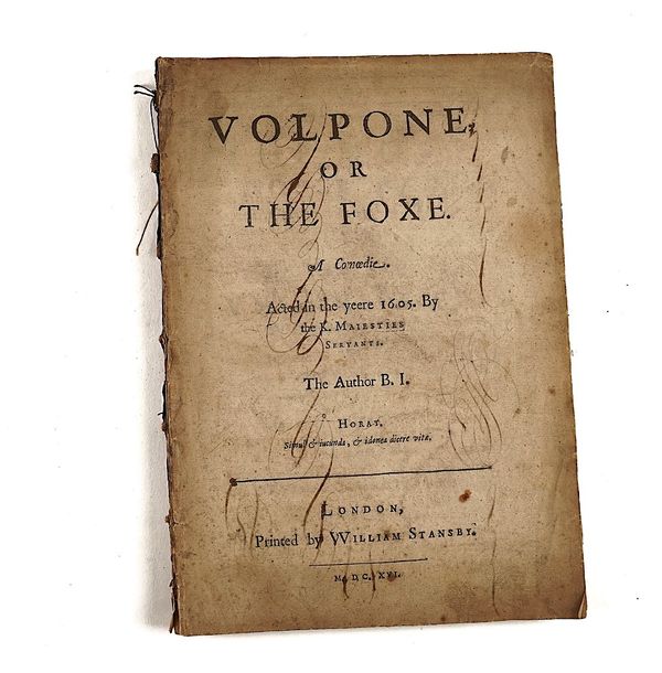 JONSON, Ben (1572-1657). Volpone, or The Foxe, London, 1616, 4to, stitched. Bound with other works by the same author.