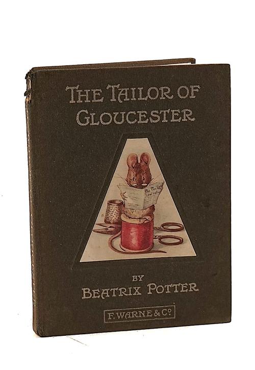 POTTER, Beatrix (1866-1943). The Tailor of Gloucester, London, 1903, 12mo, 27 coloured plates by Beatrix Potter, original boards. FIRST WARNE EDITION, FIRST ISSUE. With 4 other books by Beatrix Potter, all but one FIRST EDITIONS. (5)