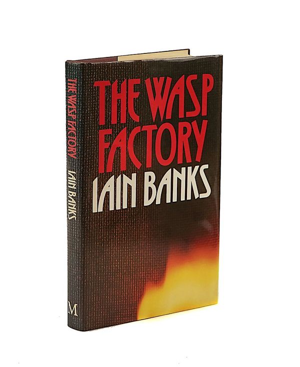 BANKS, Iain (1954-2013). The Wasp Factory, London, 1934, original cloth, dust-jacket. A FINE COPY OF THE FIRST EDITION of the author's first book.