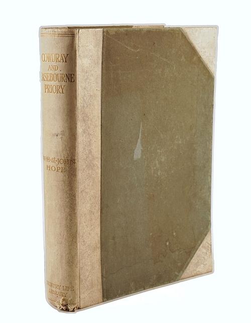 ST. JOHN HOPE, William Henry (1854-1919). Cowdray and Easebourne Priory in the County of Sussex, London, 1919, plates and plans, original half vellum. FIRST EDITION, ONE OF 400 COPIES. INSCRIBED BY LORD COWDRAY.