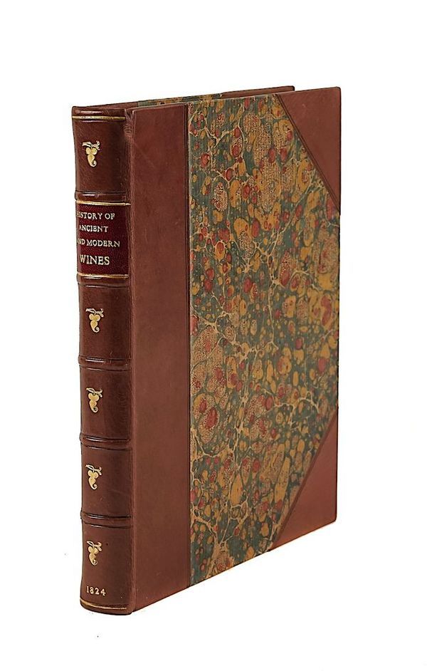 WINE - [Alexander HENDERSON (1780-1863)].  The History of Ancient and Modern Wines. London, 1824, modern half calf. FIRST EDITION.