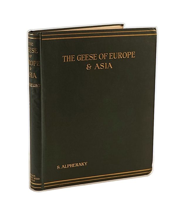 ALPHÉRAKY, Sergius (1850-1918). The Geese of Europe and Asia, London, 1905, coloured lithographed plates, original dark green cloth gilt. FIRST EDITION.