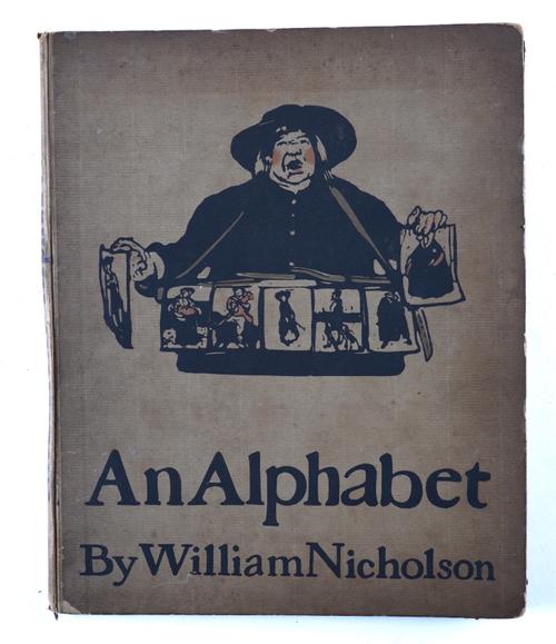 NICHOLSON, William (1872-1949, illustrator).  An Alphabet, London, 1899, 4to, 26 coloured woodblock plates by William Nicholson, original coloured pictorial paper boards. FIRST EDITION, third impression.