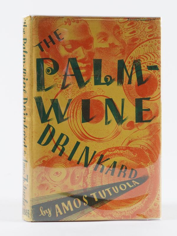 TUTUOLA, Amos (1920-97). The Palm-Wine Drinkard and his Dead Palm-Wine Tapster in the Deads' Town, London, 1951, 8vo, original cloth, dust-jacket. FIRST EDITION. RARE.