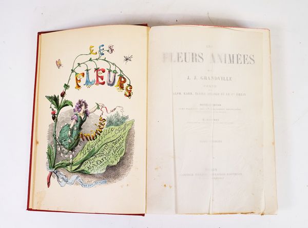 MISCELLANY, 19th CENTURY - J. J. GRANDVILLE (1803-47, [pseudonym of Jean Ignace Isidore GÉRARD]).  Les Fleurs Animées. [etc.]