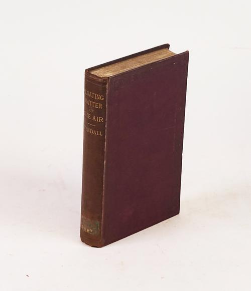 TYNDALL, John (1820-93). Essays on the Floating-Matter of the Air in Relation to Putrefaction and Infection.