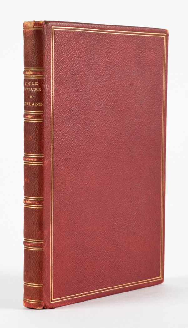 Child Torture in Scotland, Edinburgh, 1895, 8vo, contemporary red morocco. FIRST EDITION, THE DEDICATEE'S COPY. The author is unknown. RARE.