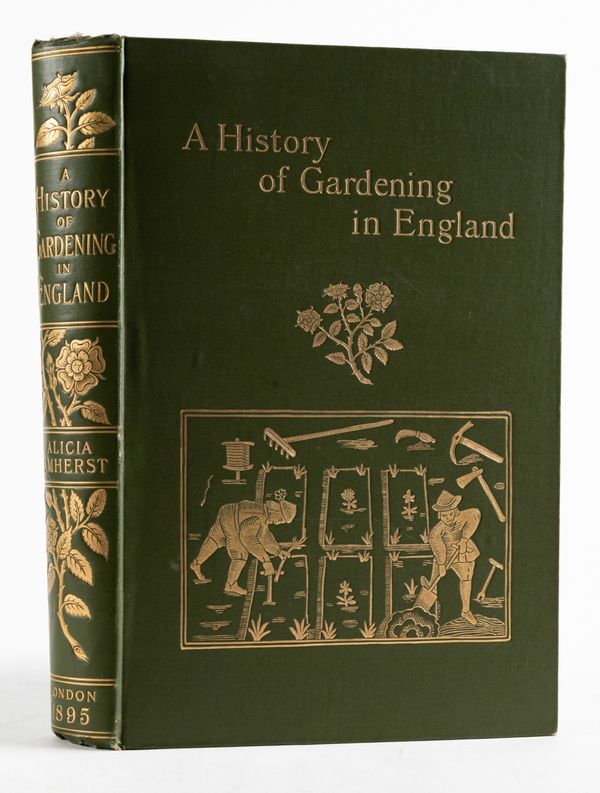 AMHERST, Alicia (1865-1941). A History of Gardening in England, London, Bernard Quaritch, 1895, large 8vo, illustrations, original green pictorial buckram gilt. A FINE COPY OF THE FIRST EDITION, PRESENTATION COPY, inscribed by the author.