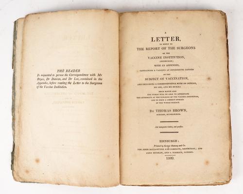 BROWN, Thomas (dates unknown). A Letter in Reply to the Report of the Surgeons of the Vaccine Institutions, Edinburgh,1809, 8vo, contemporary or original grey paper-backed wrappers. FIRST EDITION of this anti-vaccination tract. RARE.
