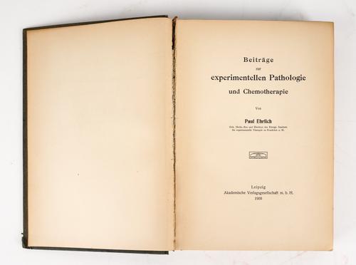 EHRLICH, Paul (1854-1915). Beiträge zur experimentellen Pathologie und Chemotherapie, Leipzig, 1909, large 8vo, original green cloth. FIRST EDITION.