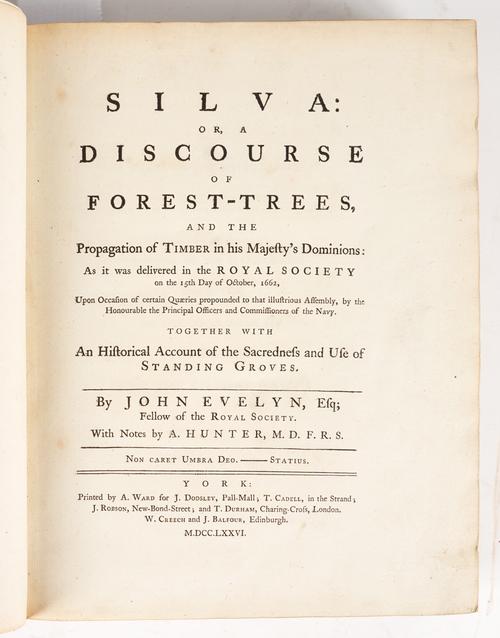 EVELYN, John (1620-1706). Silva, London, 1776, 4to, 40 plates (lacks portrait), calf (rebacked). EDITOR'S PRESENTATION COPY, inscribed by A. Hunter to his son. With another edition in 2 vols. (3)
