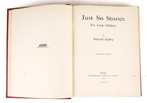 KIPLING, Rudyard (1865-1936). Just So Stories, London, 1902, 4to, 22 plates by the author, original red pictorial cloth. FIRST EDITION. With 6 other books by the same author, all FIRST EDITIONS. (7)