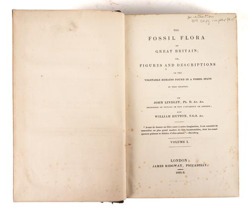 LINDLEY, John (1799-1865) & William HUTTON (1797-1860).  The Fossil Flora of Great Britain, London, 1831-37, 3 volumes, 8vo, 231 lithographed plates, contemporary calf. FIRST EDITION. (3)