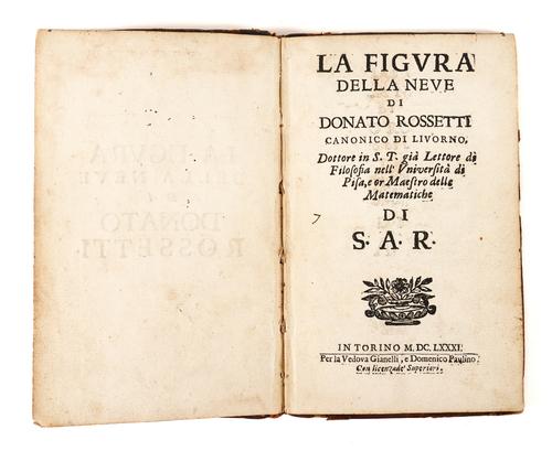 ROSSETTI, Donato (1633-86).  La Figura della Neve, Turin, 1681, 8vo in 4s, 7 etched illustrations of snowflakes, 3 of which full-page (text ends at [E4] p.40), contemporary calf (rebacked). FIRST EDITION. RARE. Please see the note on completeness below.