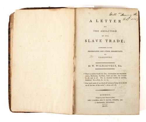 SLAVERY - William WILBERFORCE (1759-1833). A Letter on the Abolition of the Slave Trade; Addressed to the Freeholders of Yorkshire, London, 1807, 8vo, contemporary half calf (very worn, covers detached). FIRST EDITION. PMM 232(b); Sabin 103953.