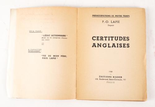 LAPIE, Pierre-Olivier (1901-94). Certitudes Anglaises, Paris, 1938, wrappers. FIRST EDITION, PRESENTATION COPY, inscribed, "à Monsieur Anthony Eden, [illegible words] Ministre des Affaires [illegible words], hommage [illegible word], P. O. Lapie".