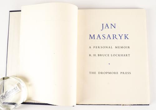 LOCKHART, Robert Hamilton Bruce (1887-1970). Jan Masaryk. A Personal Memoir, London, The Dropmore Press, 1951, 4to, plate, original buckram gilt. FIRST EDITION, NUMBER 152 OF 500 COPIES, PRESENTATION COPY, inscribed to Anthony Eden.