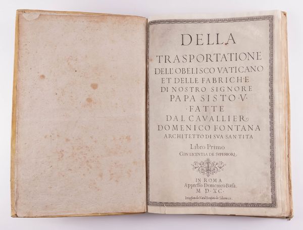 FONTANA, Domenico (1543-1607). Della Transportatione dell' Obelisco Vaticano, Rome, 1590, folio, engraved title, portrait and 38 plates, contemporary vellum. FIRST EDITION.