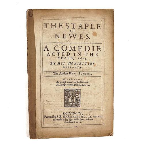 JONSON, Ben (1572-1637). The Staple of Newes, London, 4to, 1631, stitched. Bound with another work by the same author.