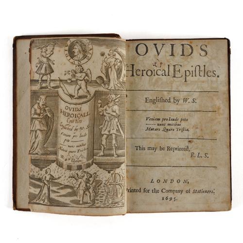 [SALTONSTALL, Wye (c.1602-c.1640), translator]. Ovid's Heroical Epistles. Englished by W. S. ... This may be Reprinted, R. L. S. London: "Printed for the Company of Stationers," 1695, 8vo, woodcut illustrations, calf (worn). The sixth edition. Wing O672.