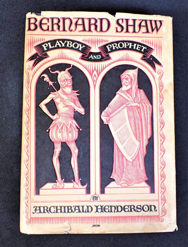 ARCHIBALD HENDERSON: 'BERNARD SHAW; PLAYBOY AND PROPHET'