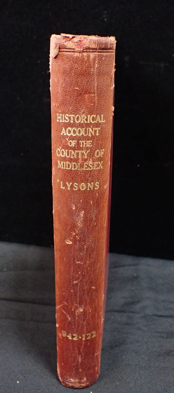 LYSONS, DANIEL: 'AN HISTORICAL ACCOUNT OF THOSE PARISHES IN THE COUNTY OF MIDDLESEX'