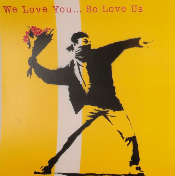 * AFTER BANKSY (B. 1974) 'We Love You....So Love Us'