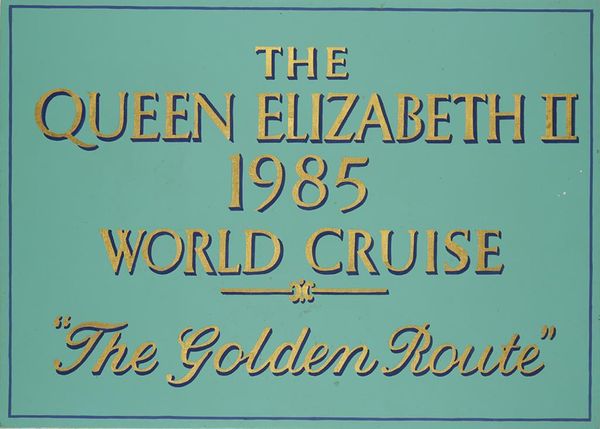 QUEEN ELIZABETH II 1985 WORLD CRUISE THE GOLDEN ROUTE PRESENTATION SIGN