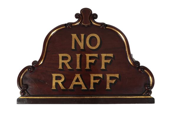 DECORATIVE MAHOGANY GILT PAINTED WALL SIGN "NO RIFF RAFF"